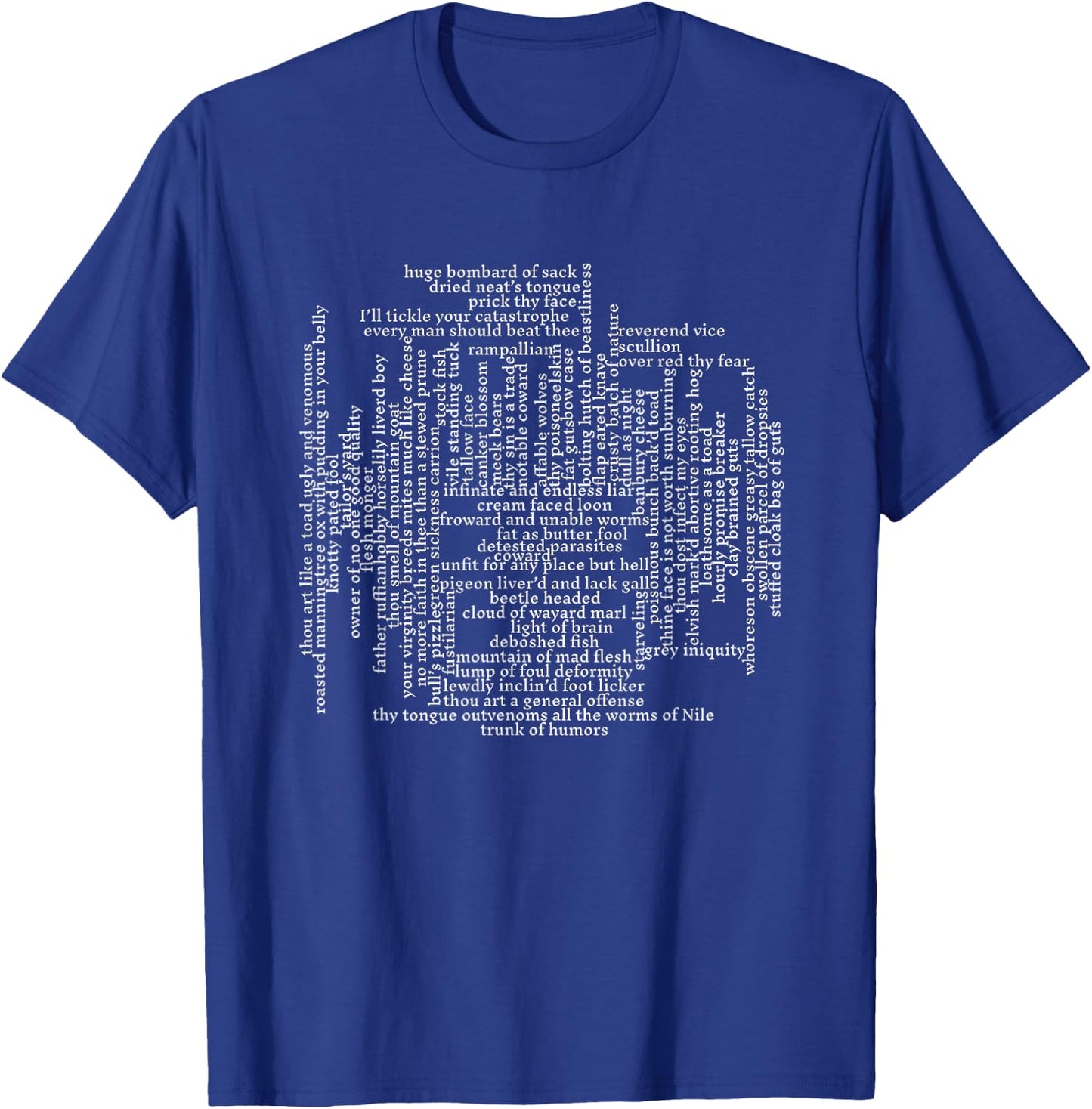 Dramatically Correct Shakespeare Insults Funny Quote - Black, -Adults, Short Sleeve, Classic Fit, Cotton, Polyester, Machine Wash, 1 Count, Small T-Shirt - T-Shirt | Royal