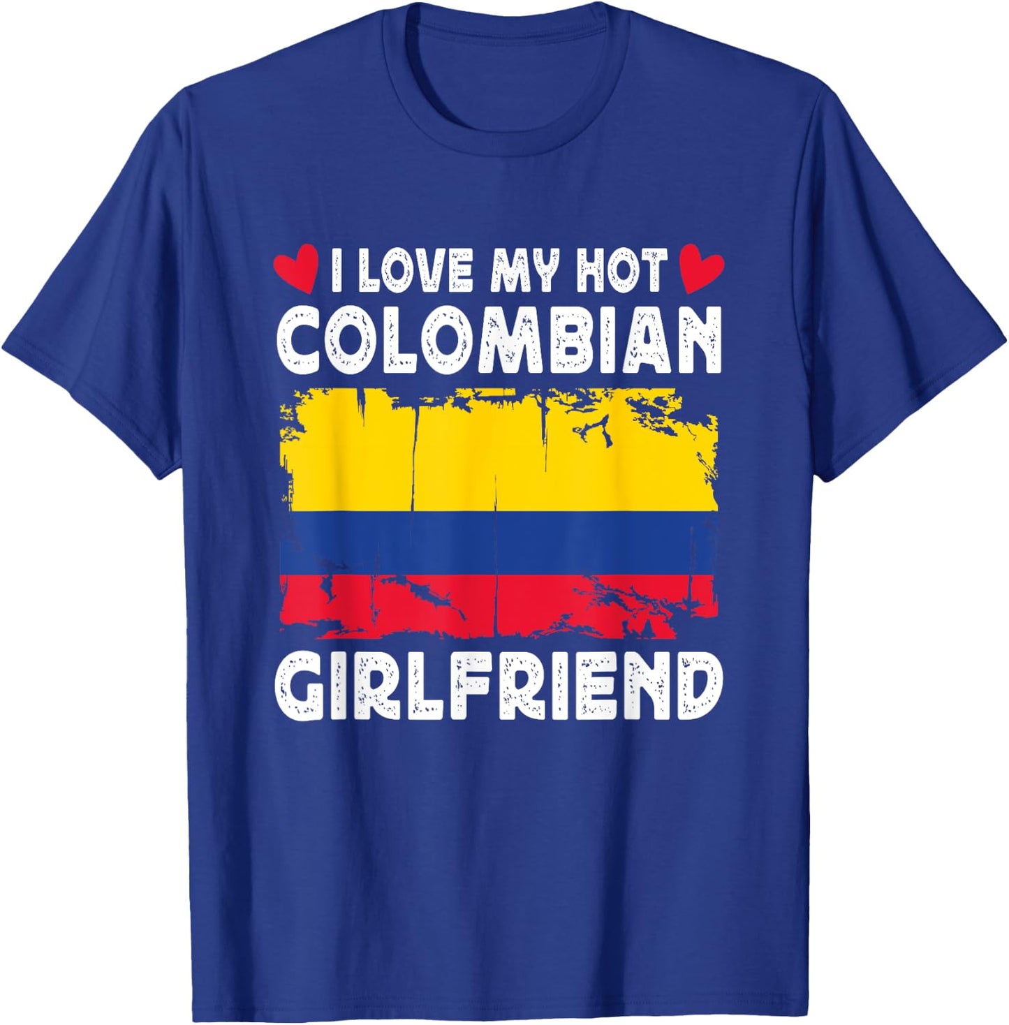 I Love My Hot Colombian Girlfriend Couple Colombia Flag T-Shirt - T-Shirt | Royal