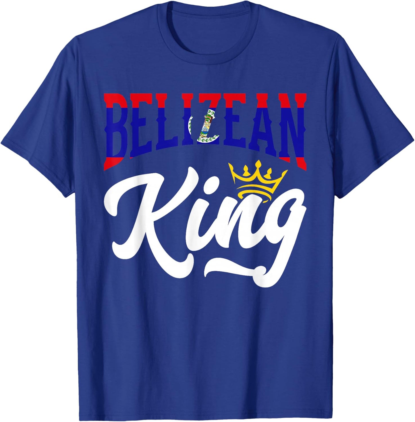 Belizean King Belize Belizean Belize Flag T-Shirt - T-Shirt | Royal