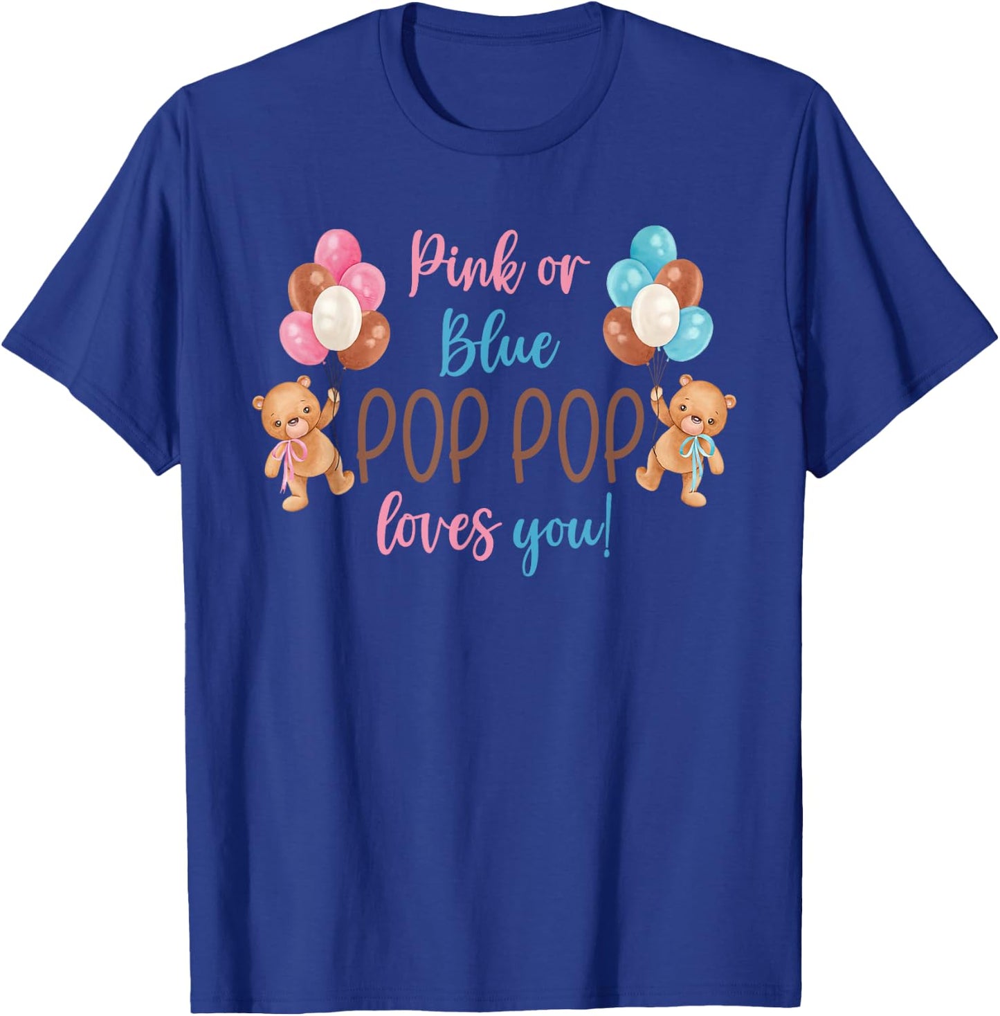 Pink Or Blue Pop Pop Loves You Gender Reveal Baby Gifts T-Shirt - T-Shirt | Royal