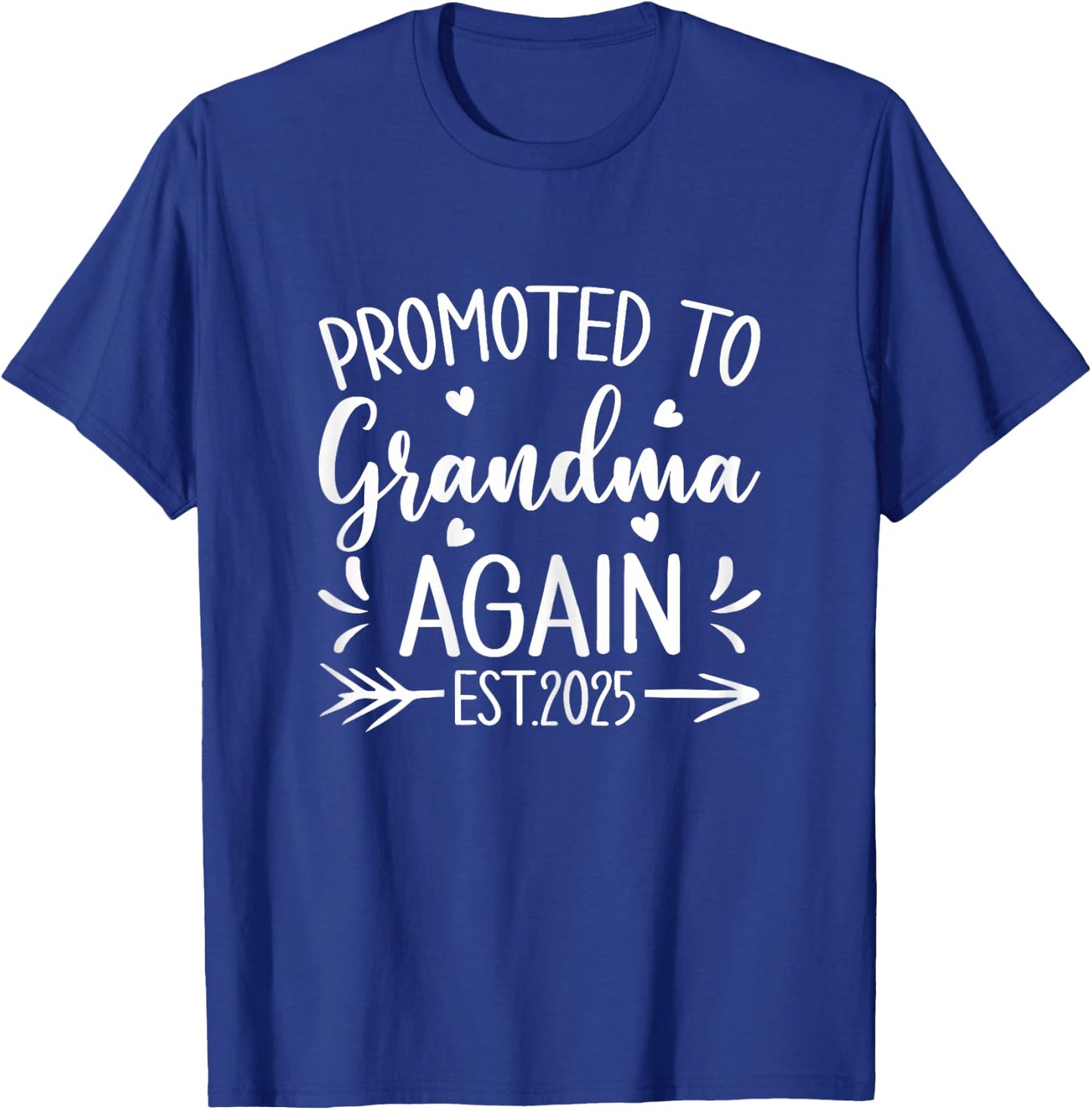 Soon to Be Grandma Promoted to Grandma Again Est 2025 T-Shirt - T-Shirt | Royal