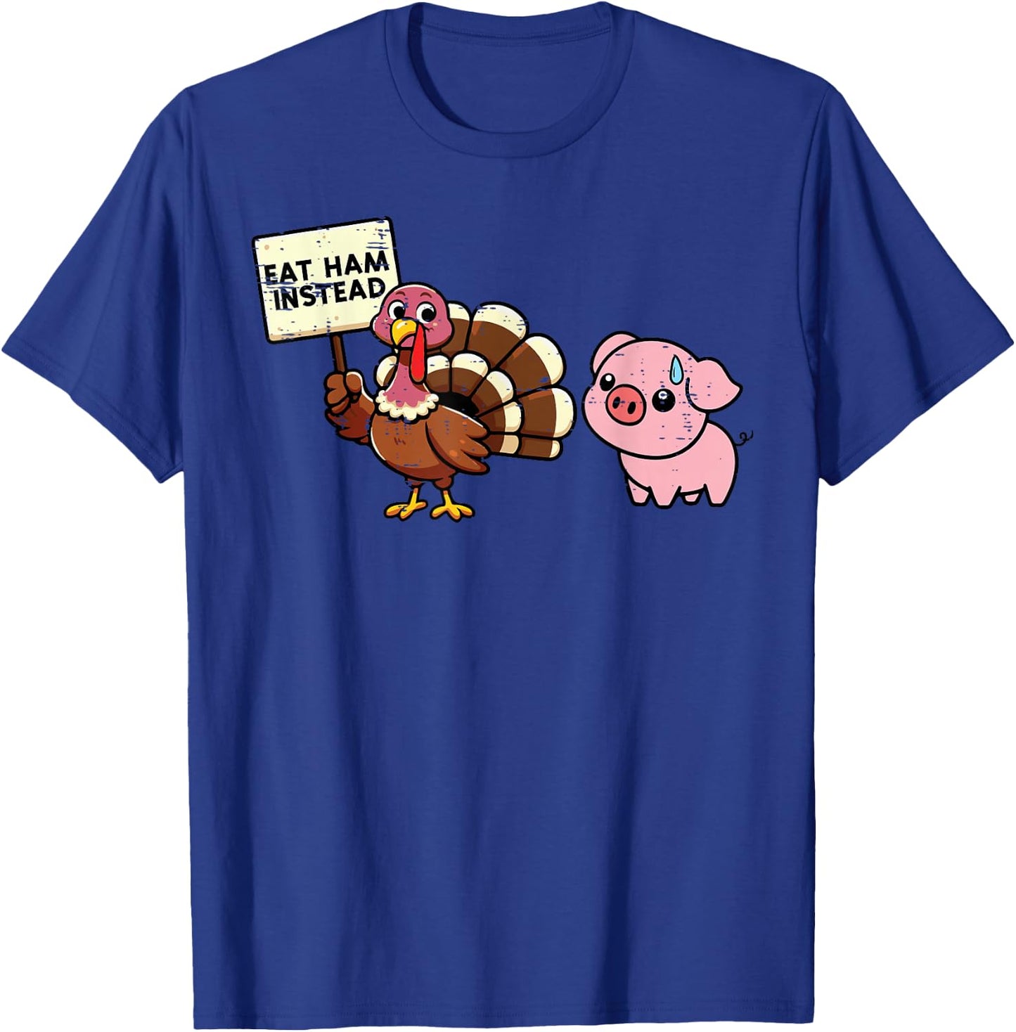 Thanksgiving Eat Ham Instead Funny Turkey Pig Kids Men Women T-Shirt - T-Shirt | Royal