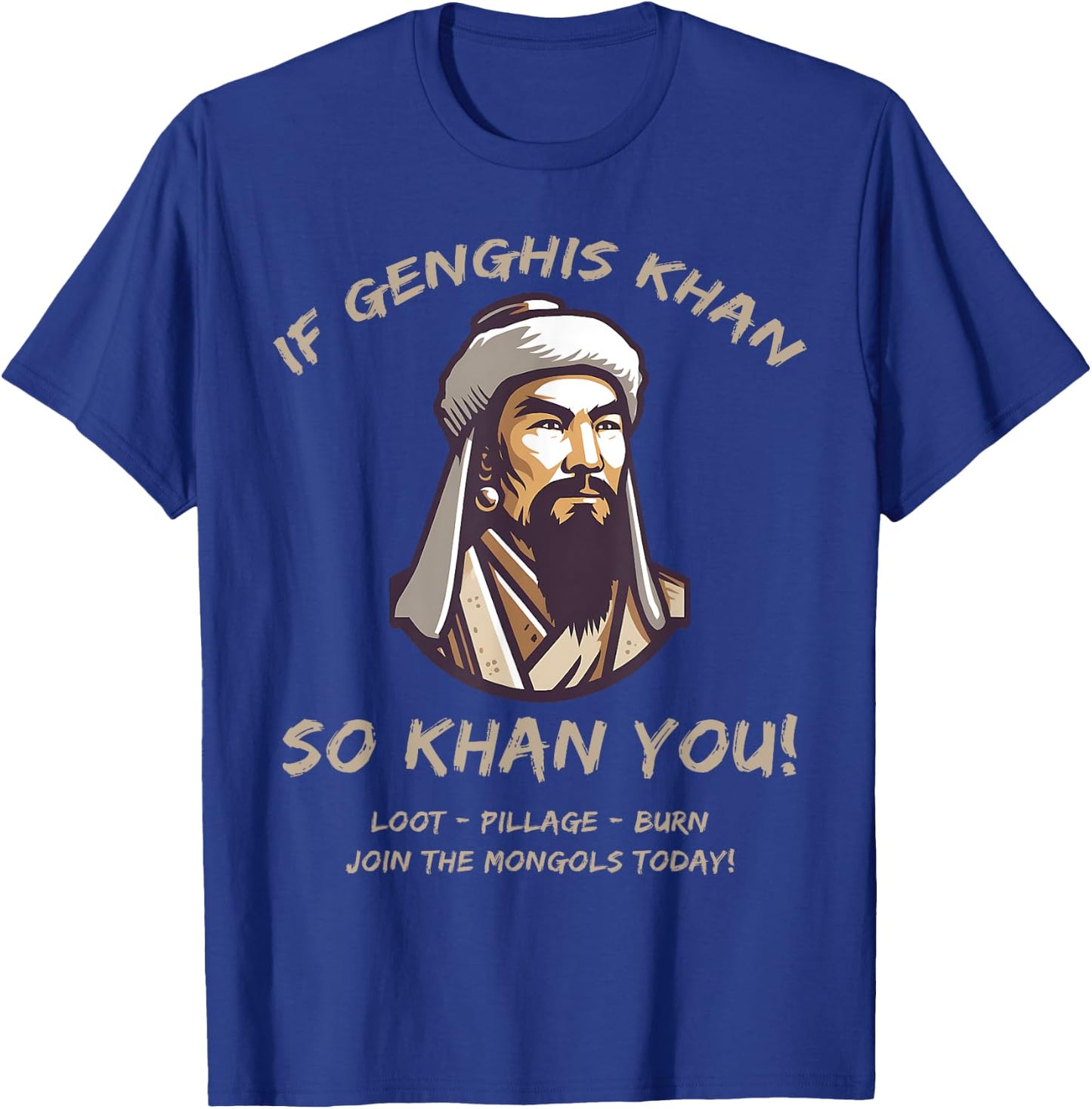 Agema Apparel Funny Mongols Quote Genghis Khan Funny History , Small, Black T-Shirt - T-Shirt | Royal