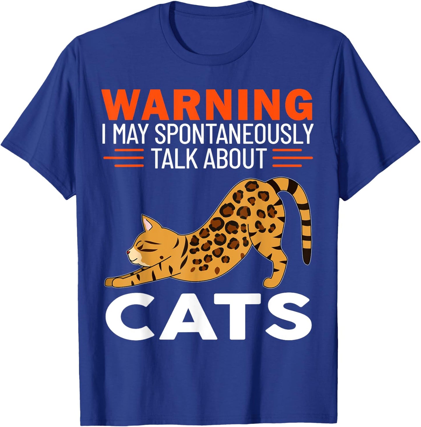 Warning I May Spontaneously Talk About Cats T-Shirt - T-Shirt | Royal
