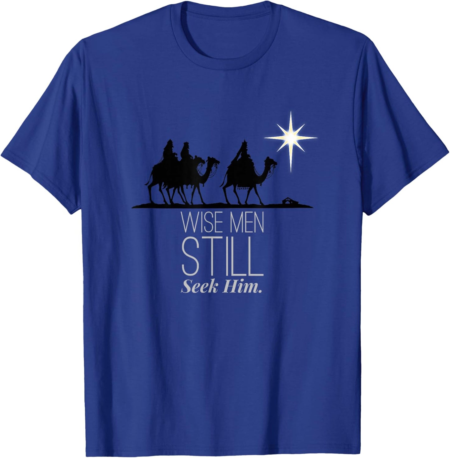 Wise Men Still Seek Him Christian Christmas Jesus Design T-Shirt - T-Shirt | Royal
