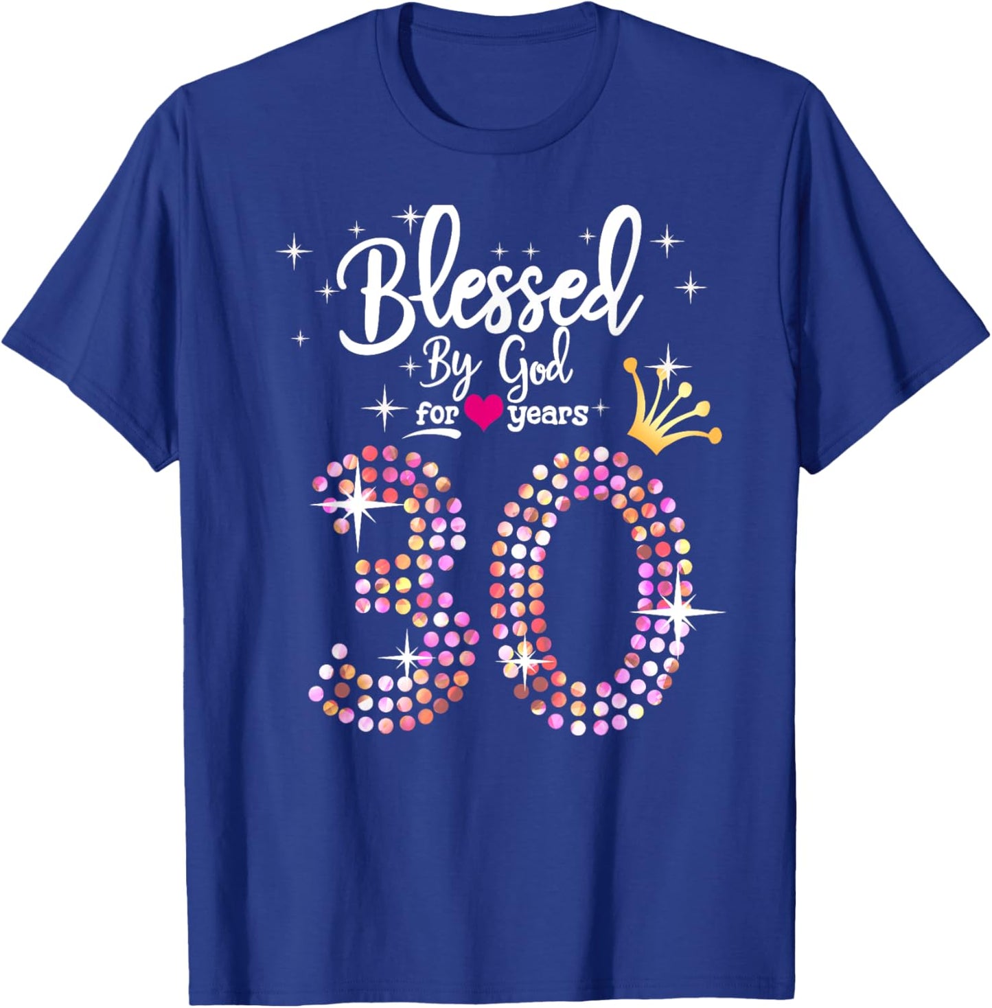 Blessed by God for 30 Years 30th Birthday Anniversary T-Shirt - T-Shirt | Royal