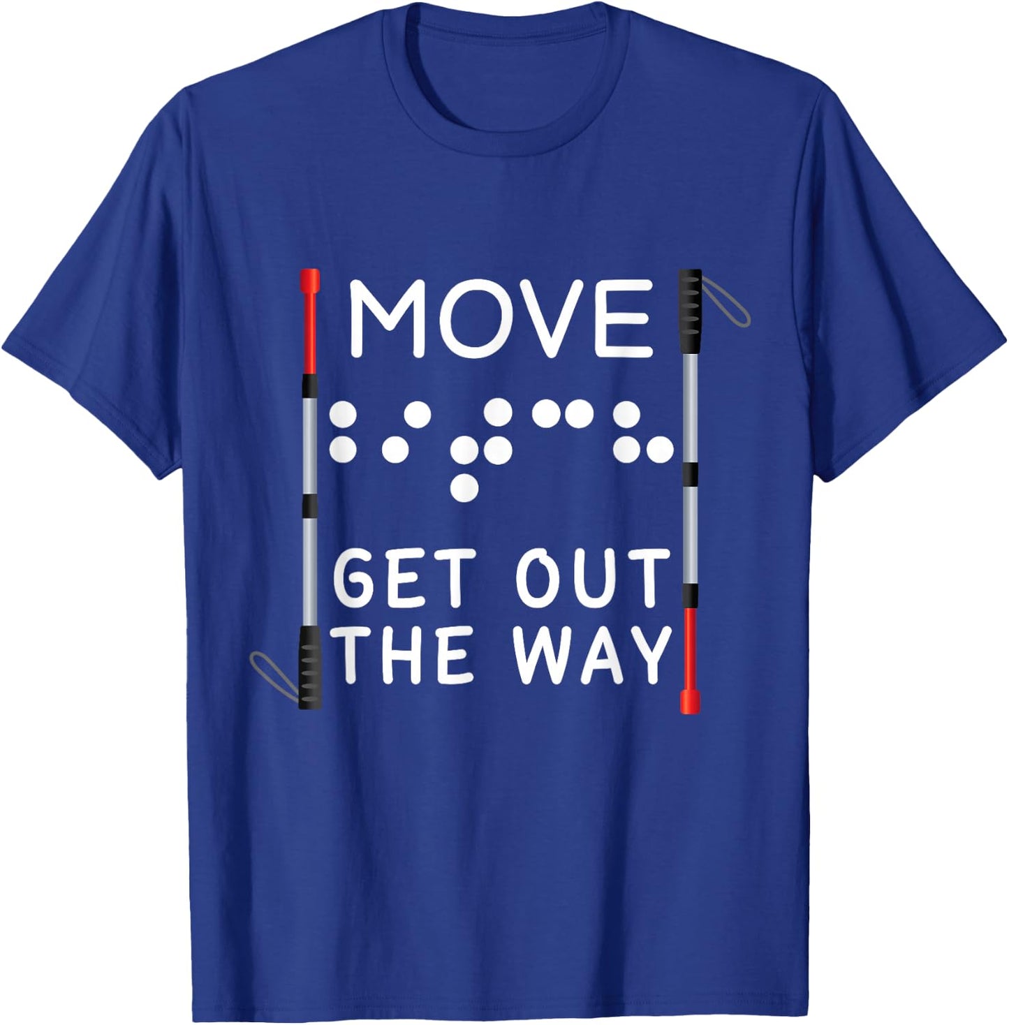 Funny Blind Move Out The Way Braille Orientation & Mobility T-Shirt - T-Shirt | Royal
