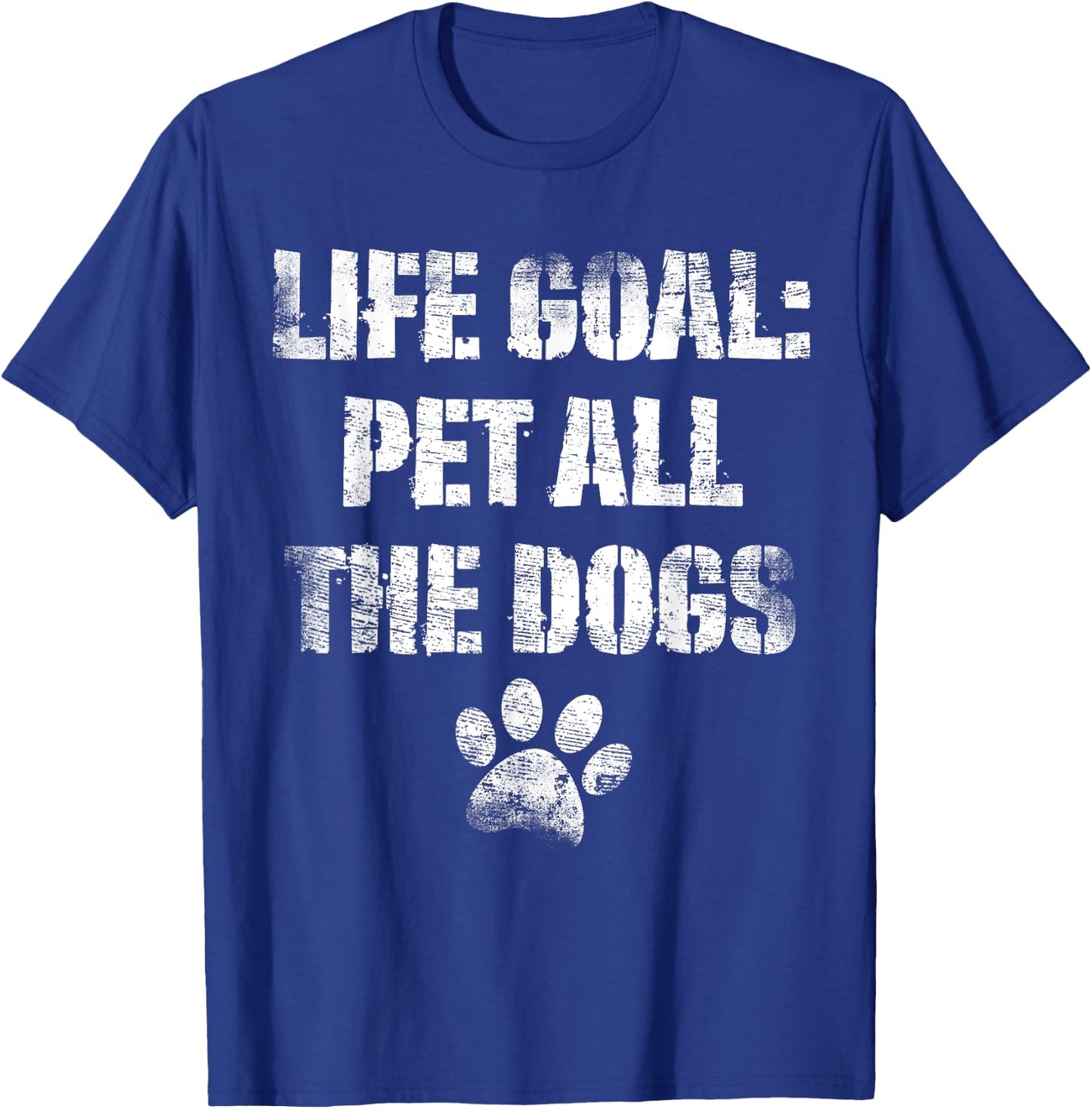 Life Goal Pet All The Dogs Funny Dog Lover Doggy Owner Women Girls Kids T-Shirt - T-Shirt | Royal