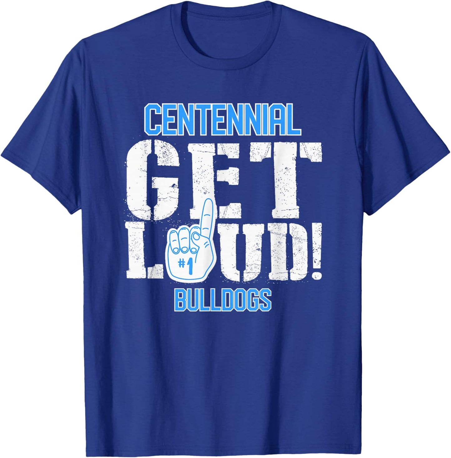 Centennial High School GET LOUD Bulldogs T-Shirt - T-Shirt | Royal