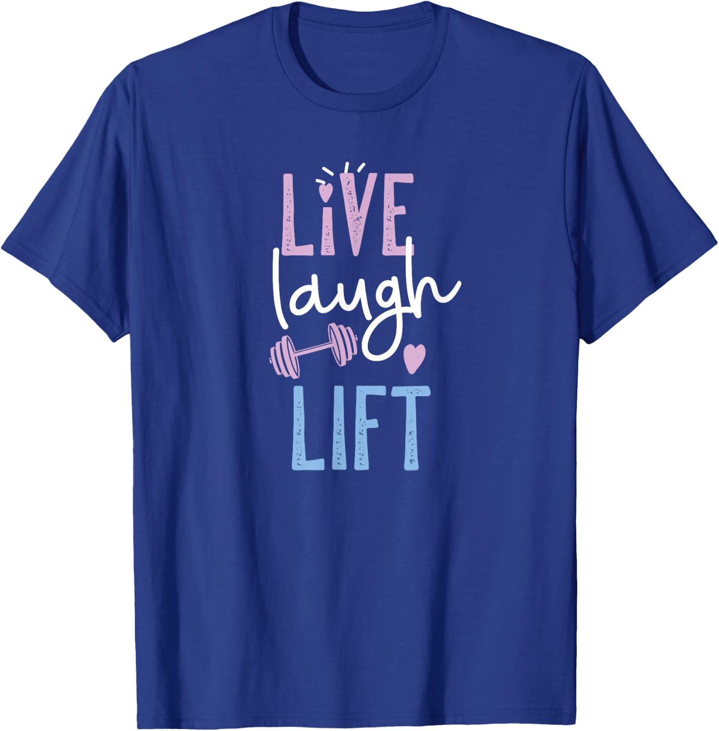 Live Laugh Lift Gym And Fitness T-Shirt - T-Shirt | Royal