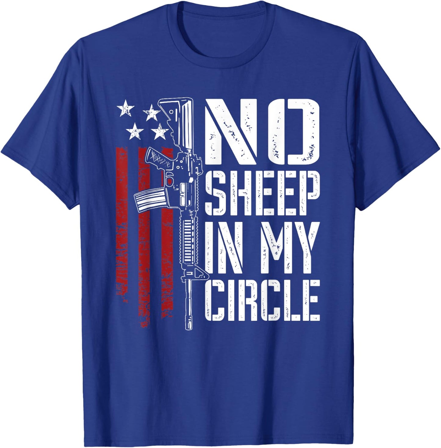 No Sheep In My Circle - Patriotic USA Pro Gun 2nd Amendment T-Shirt - T-Shirt | Royal