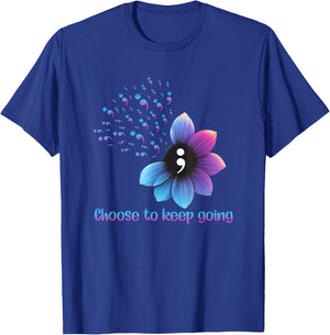 Flower Suicide Prevention Awareness Choose To Keep Going T-Shirt - T-Shirt | Royal