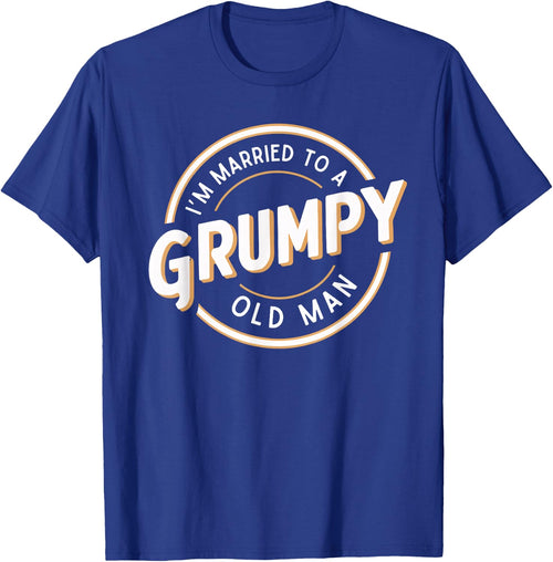 I'm Married to a Grumpy Old Man Funny Husband