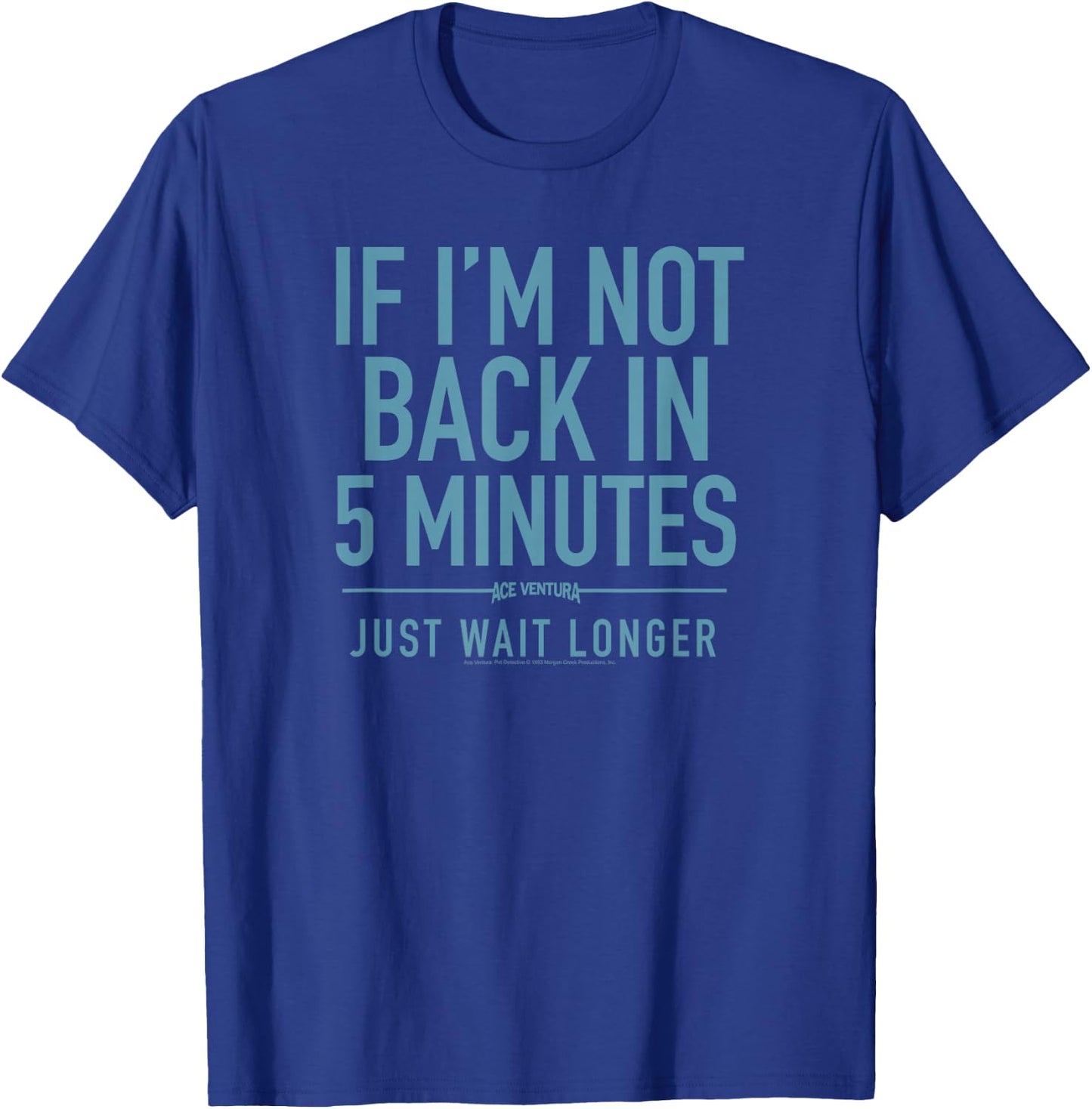 Ace Ventura Back in Five Minutes T-Shirt - T-Shirt | Royal