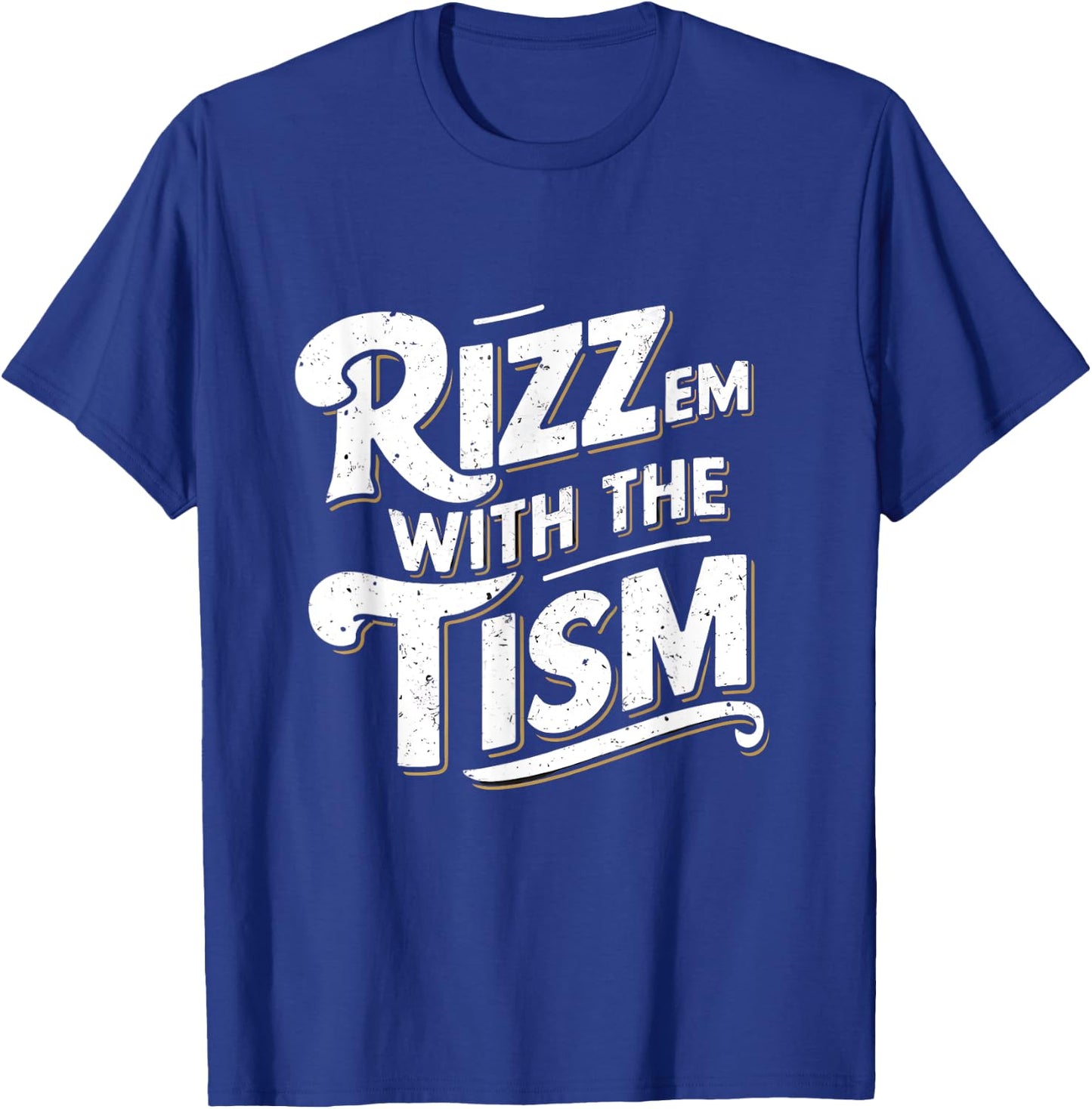 Autism Funny Vintage Rizz Em With The Tism Meme Autistic T-Shirt - T-Shirt | Royal