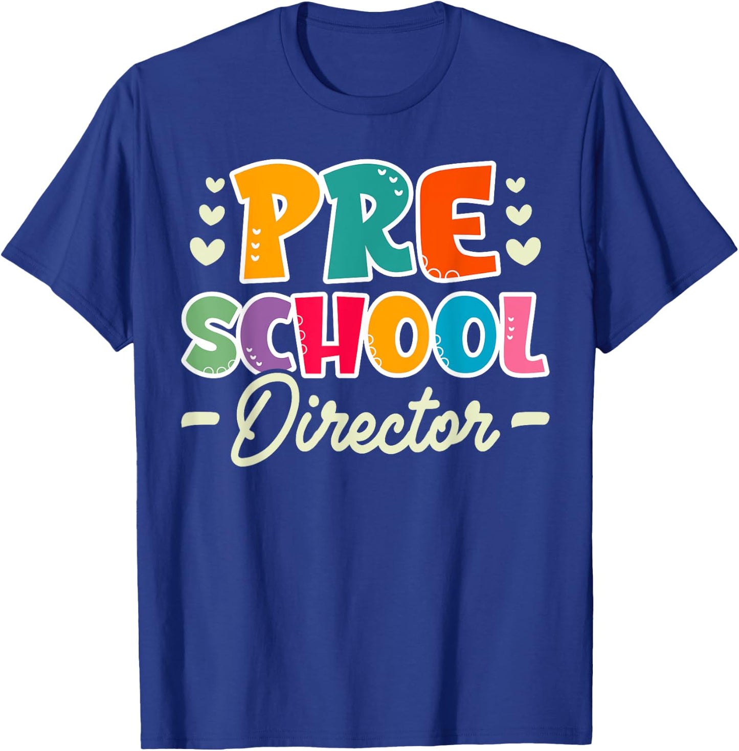 Cute Preschool Director Appreciation T-Shirt - T-Shirt | Royal