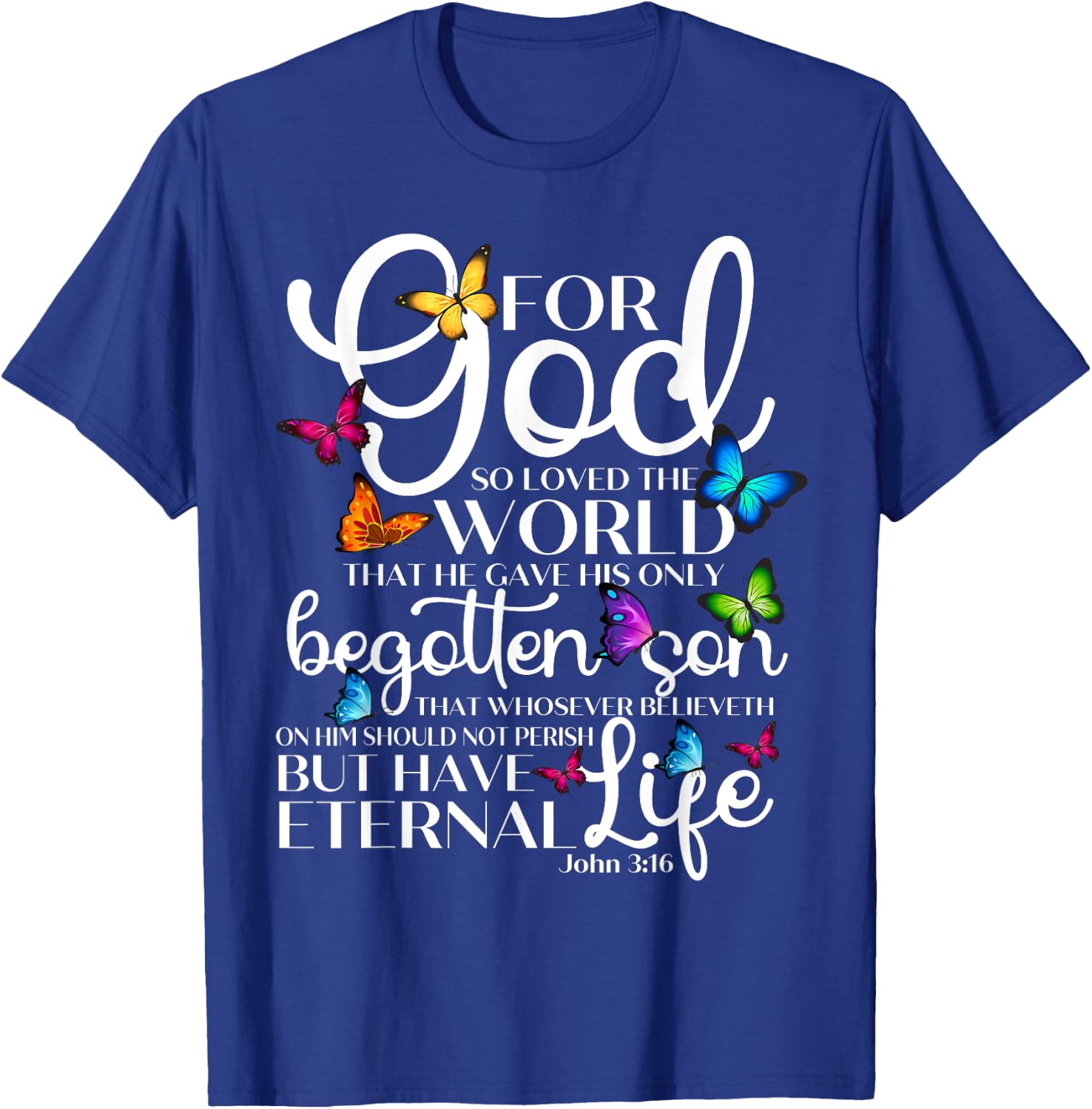 For God So Loved The World Butterfly Art John 3:16 Religious T-Shirt - T-Shirt | Royal