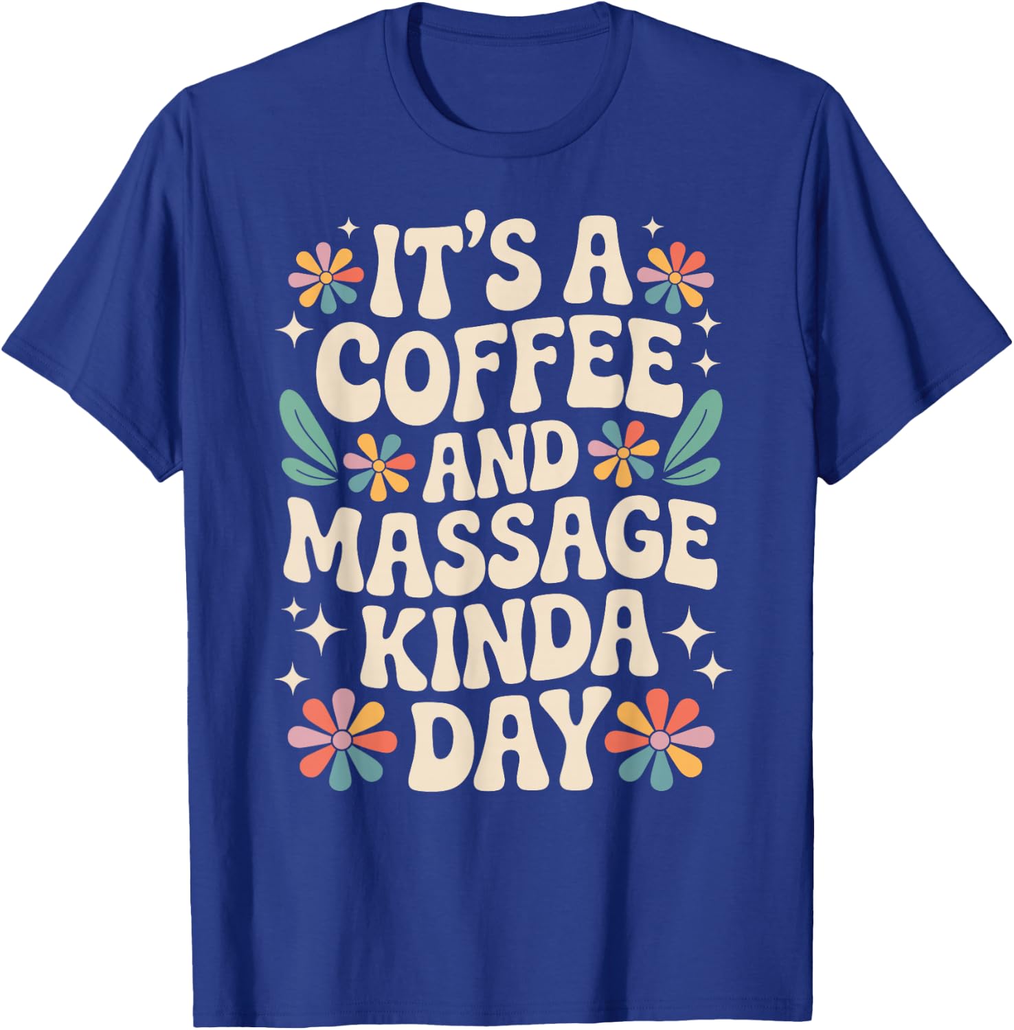 Coffee and Massage Funny Massage Therapist T-Shirt - T-Shirt | Royal
