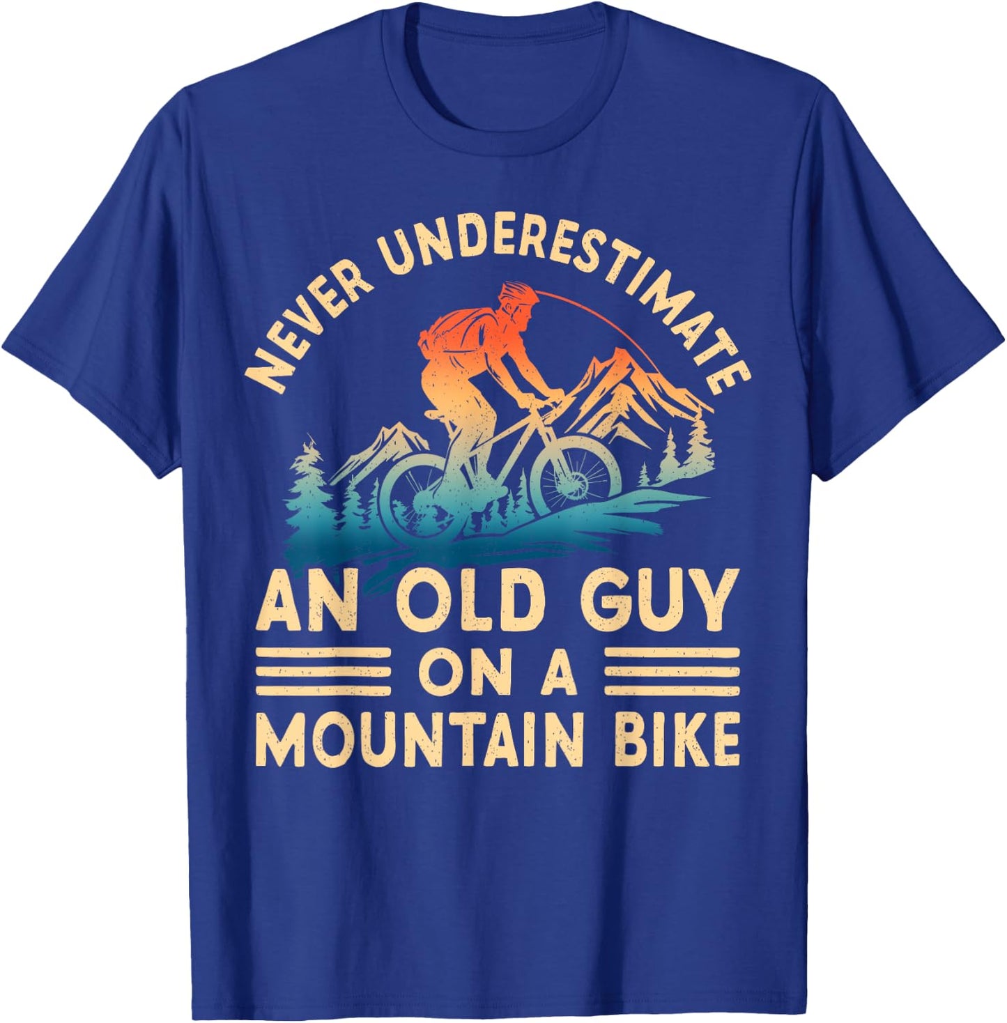 Never Underestimate An Old Guy On A Mountain Bike Ride T-Shirt - T-Shirt | Royal