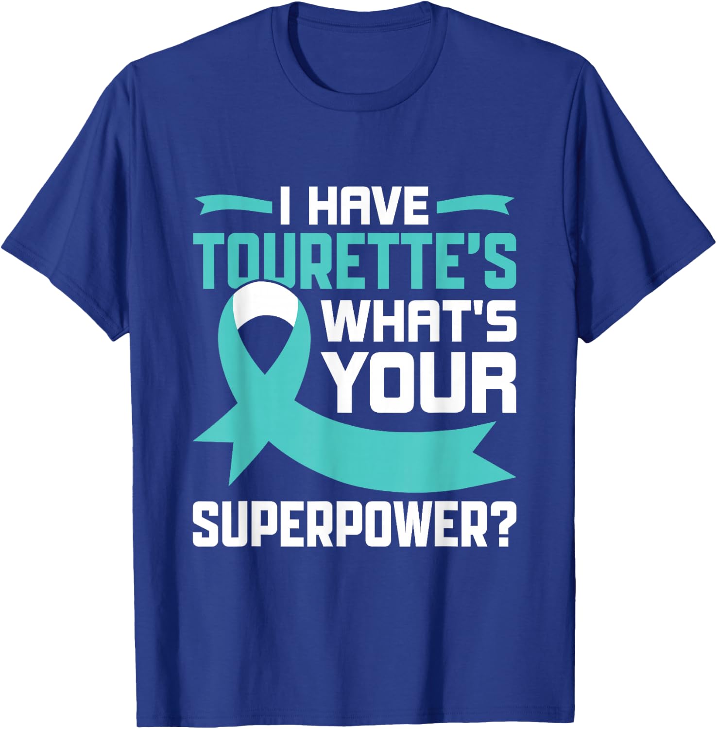 What's your Superpower? - Tourette Syndrome Awareness T-Shirt - T-Shirt | Royal