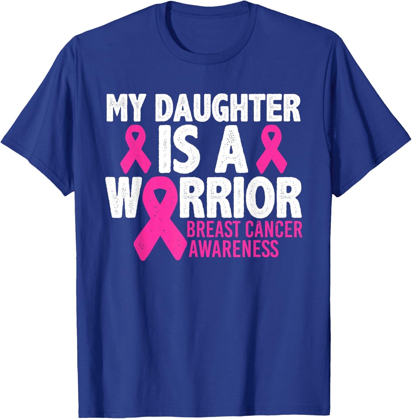 My Daughter Is A Warrior Breast Cancer Awareness T-Shirt - T-Shirt | Royal
