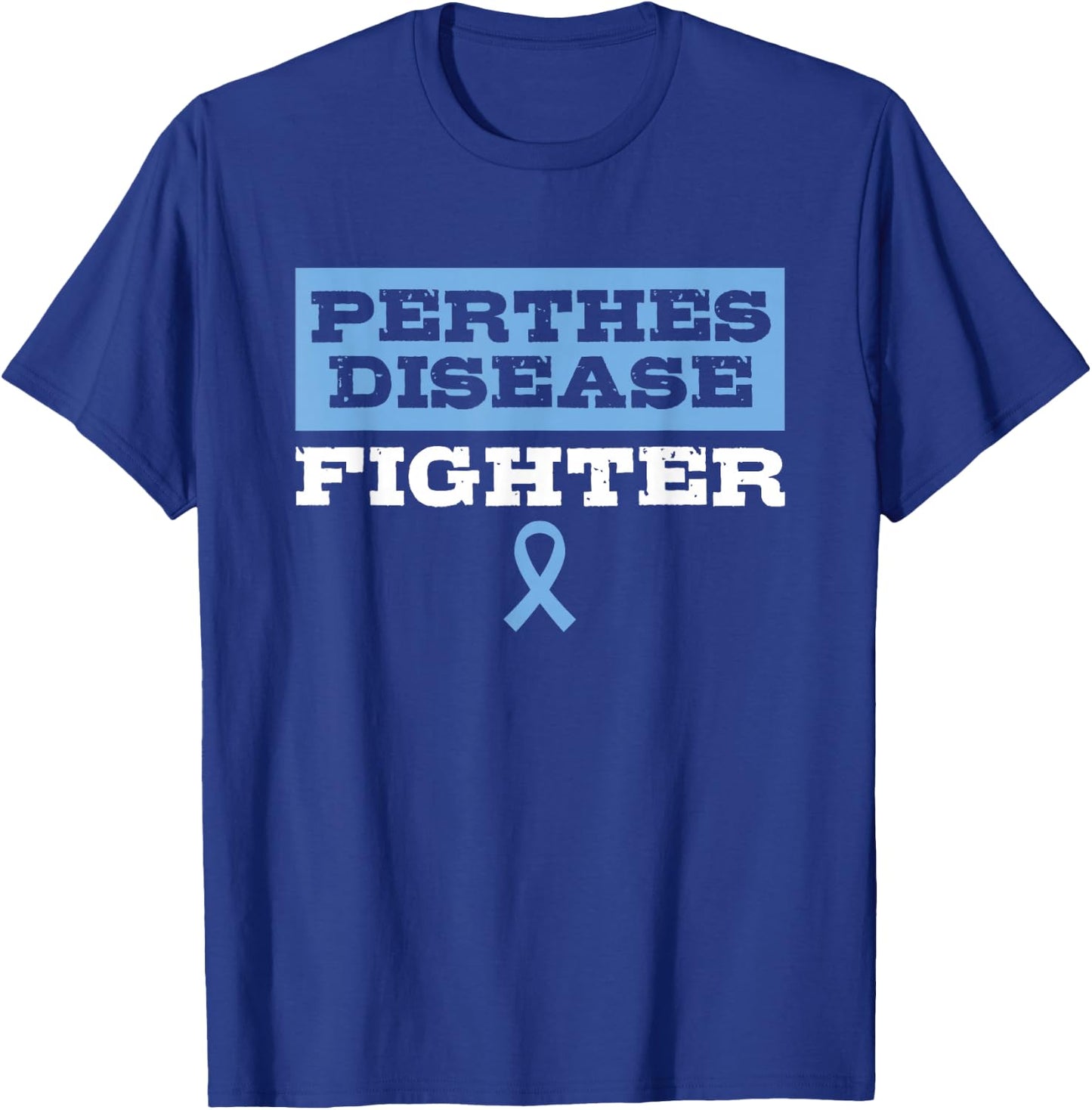 Perthes Disease Fighter Awareness T-Shirt - T-Shirt | Royal