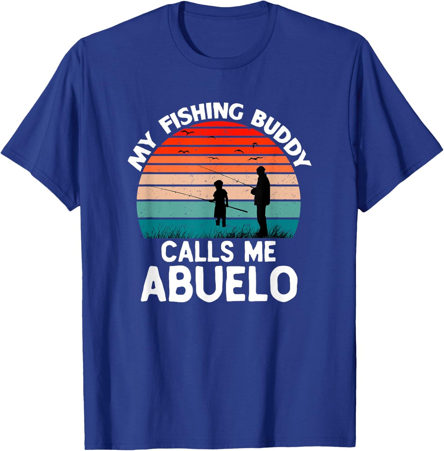 My Fishing Buddy Calls Me Abuelo Retro Vintage Grandpa T-Shirt - T-Shirt | Royal