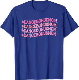 Dance Bonus Mom Repeat Dancer Dancing Stepmom T-Shirt - T-Shirt | Royal