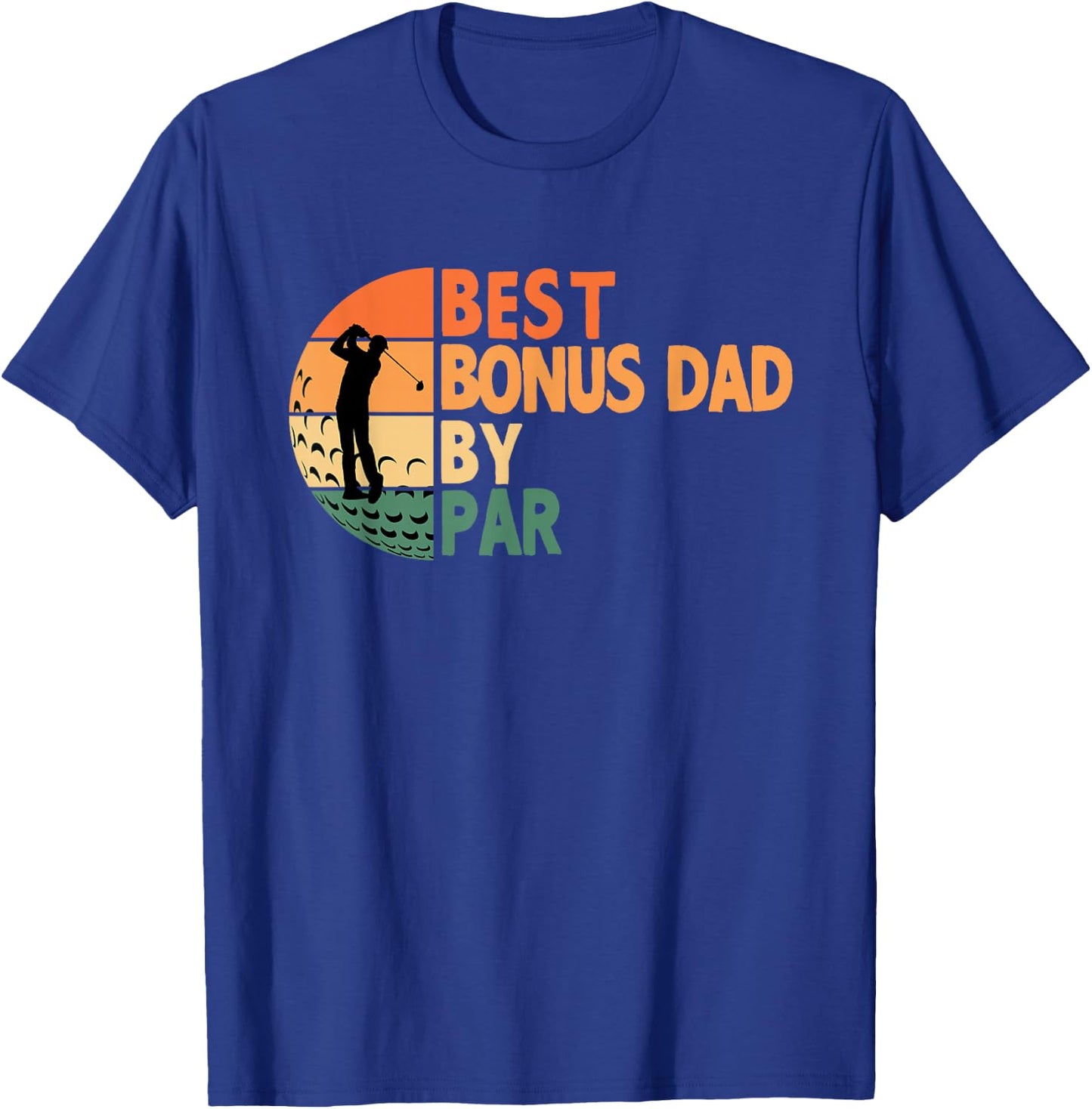 Best Bonus Dad By Par Golfing Funny Golf Golfer T-Shirt - T-Shirt | Royal