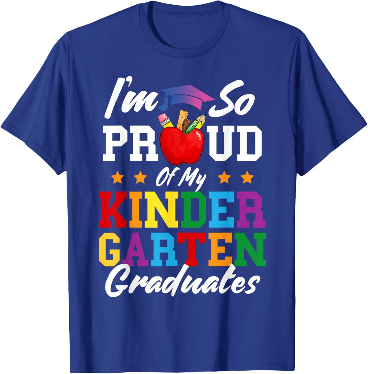 I'm So Proud Of My Kindergarten Graduates Teacher Graduation T-Shirt - T-Shirt | Royal