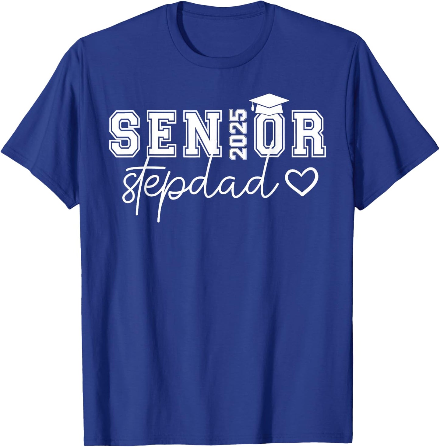 Senior 2025 Proud Stepdad Of A Class Of 2025 Graduate T-Shirt - T-Shirt | Royal
