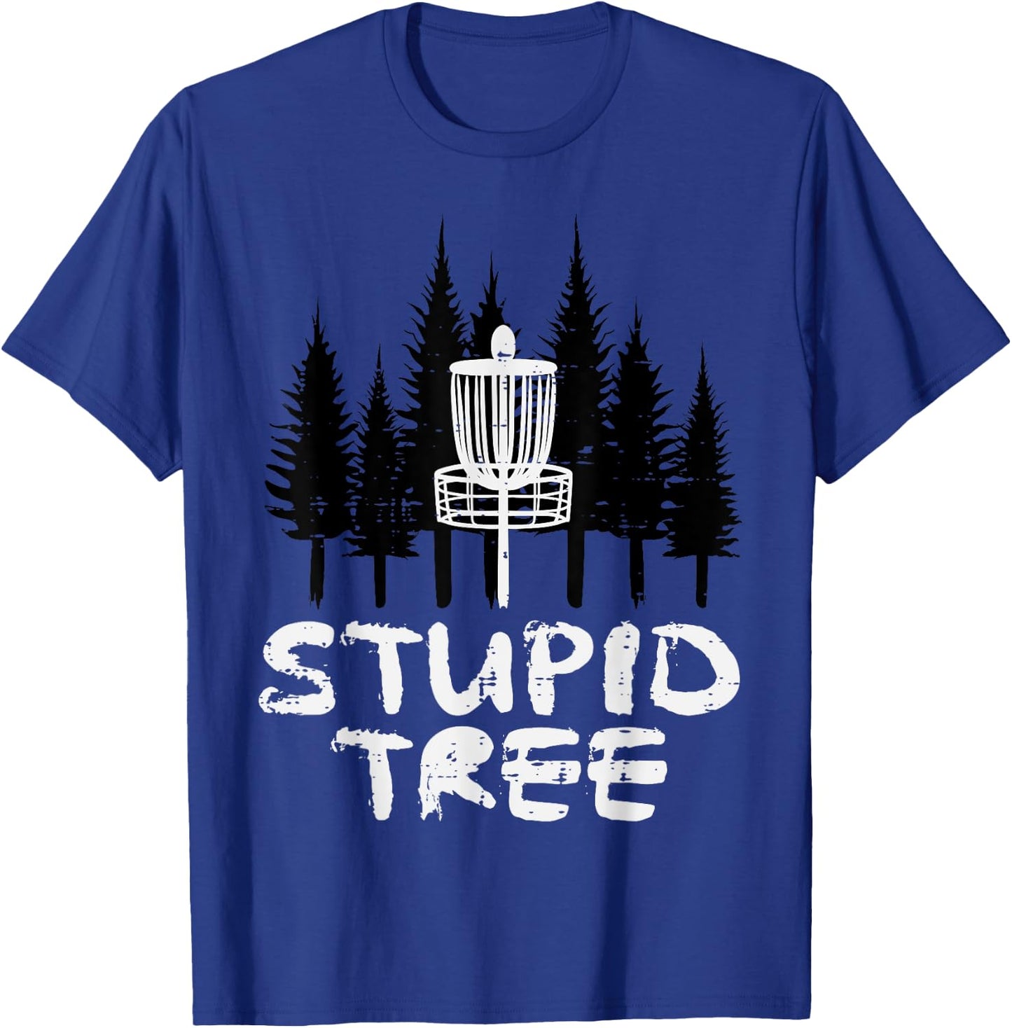 Disc Golf Stupid Tree Funny Frisbee Golfer Frolf Men Women T-Shirt - T-Shirt | Royal