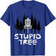 Disc Golf Stupid Tree Funny Frisbee Golfer Frolf Men Women T-Shirt - T-Shirt | Royal
