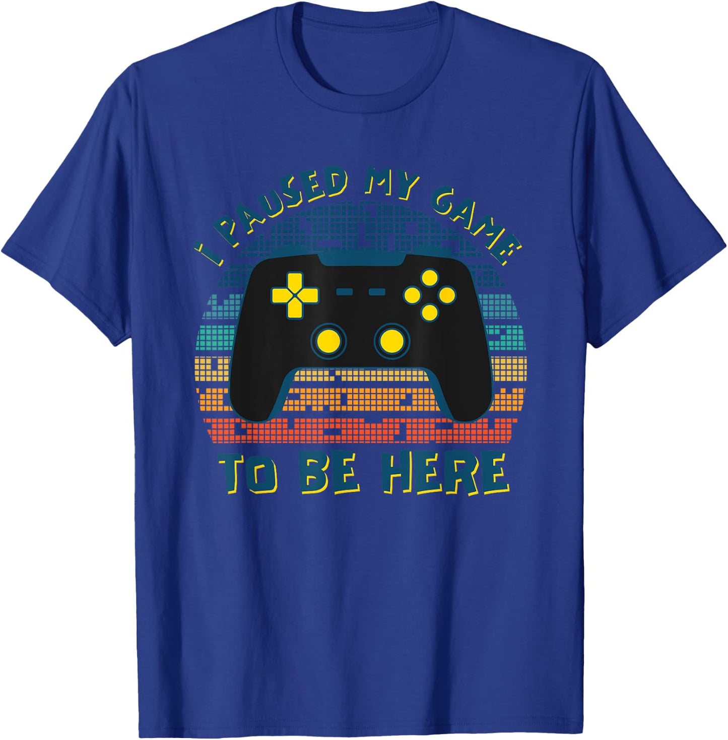 I Paused My Game To Be Here, Funny Retro Vintage Video Gamer T-Shirt - T-Shirt | Royal