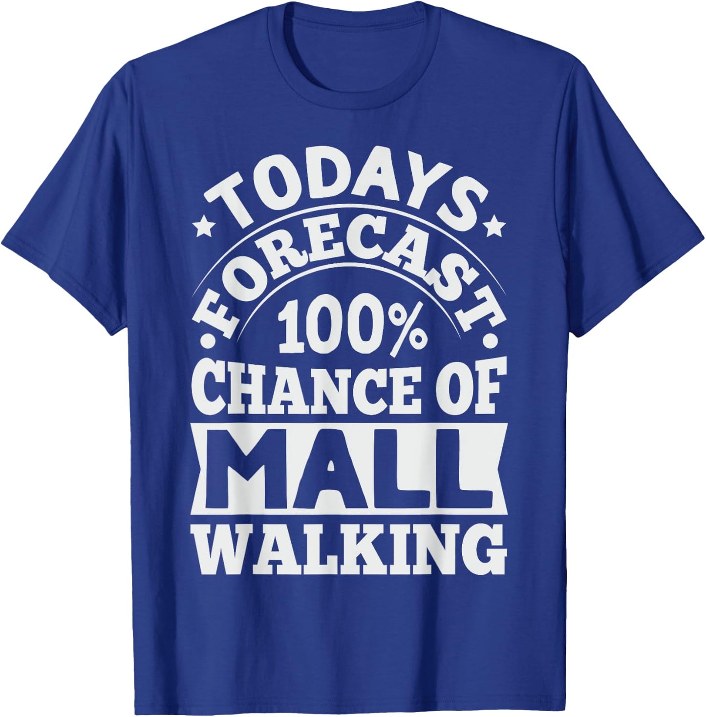 Mall Walking Design for a Mall Walker T-Shirt - T-Shirt | Royal
