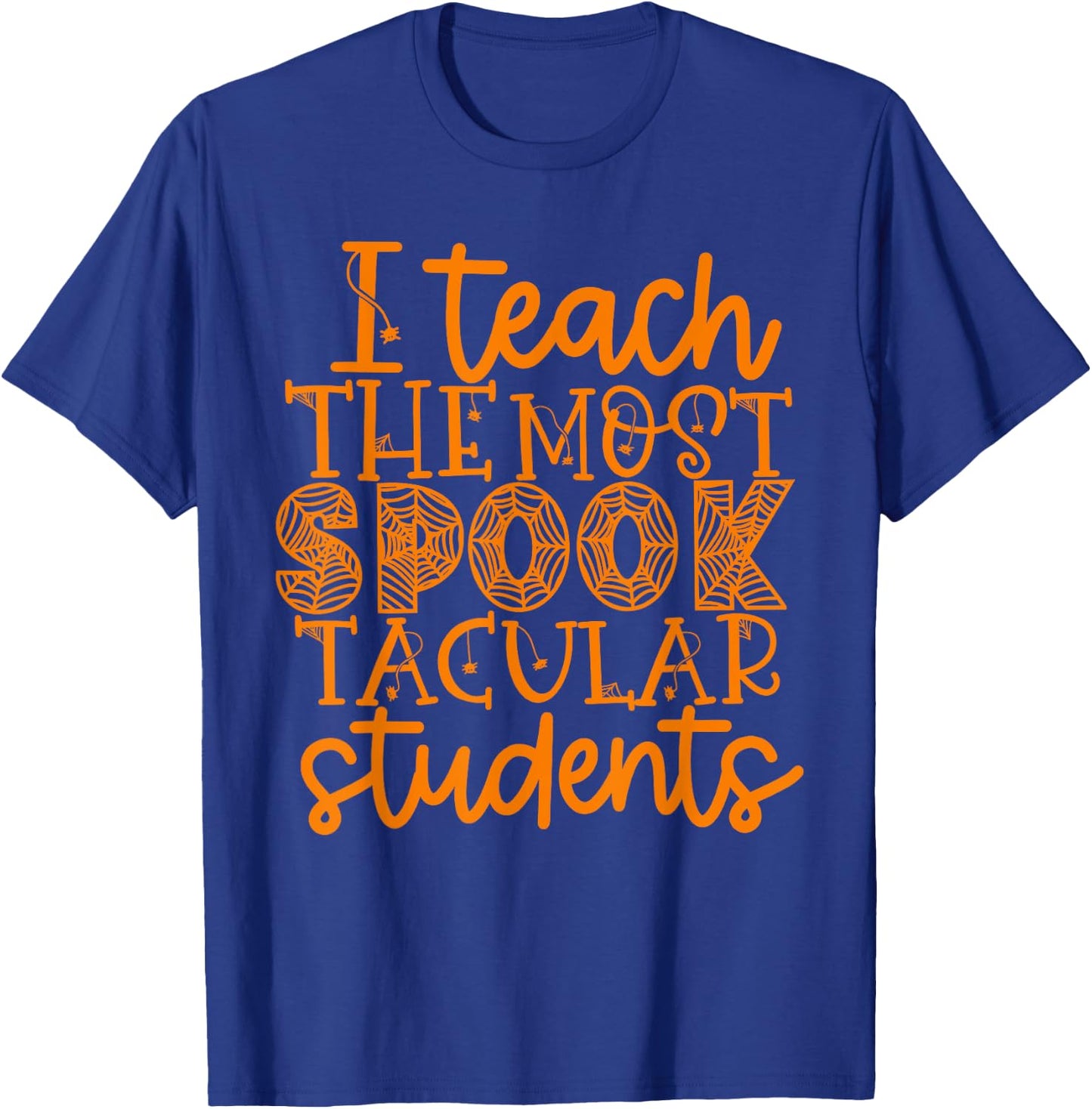 I Teach The Most Spook tacular Students Halloween Teacher T-Shirt - T-Shirt | Royal