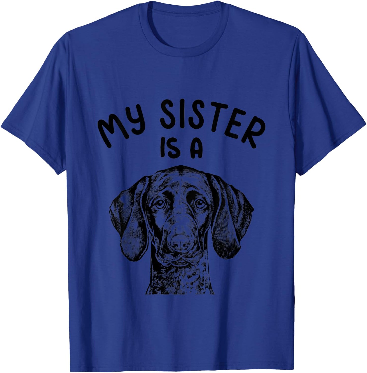 Kids My Sister is a GSP Funny German Shorthaired Pointer Dog T-Shirt - T-Shirt | Royal