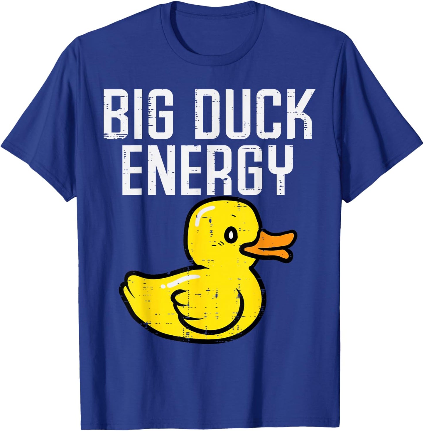 Big Duck Energy Funny Meme Adult Humor Gag Dad Papa Men T-Shirt - T-Shirt | Royal