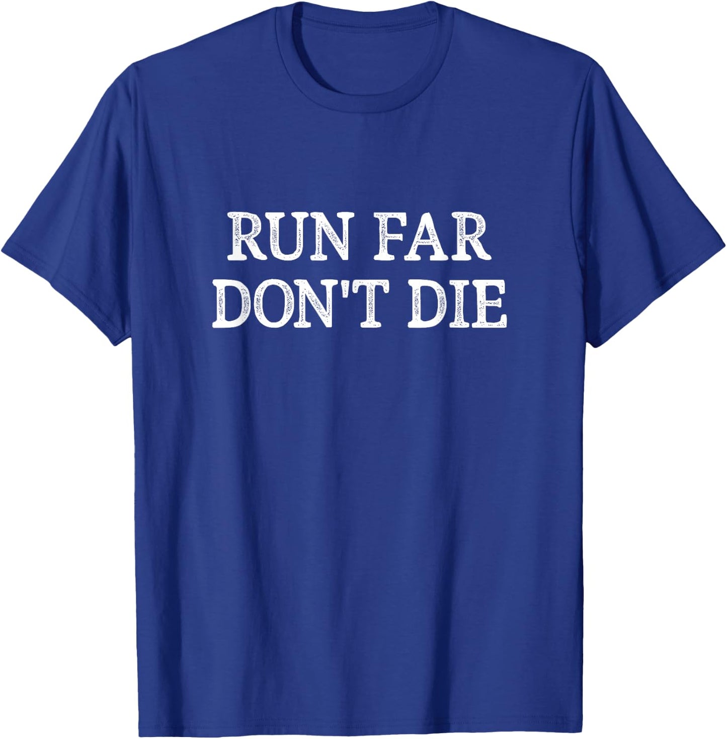 Run Far - Don't Die - Vintage Style T-Shirt - T-Shirt | Royal