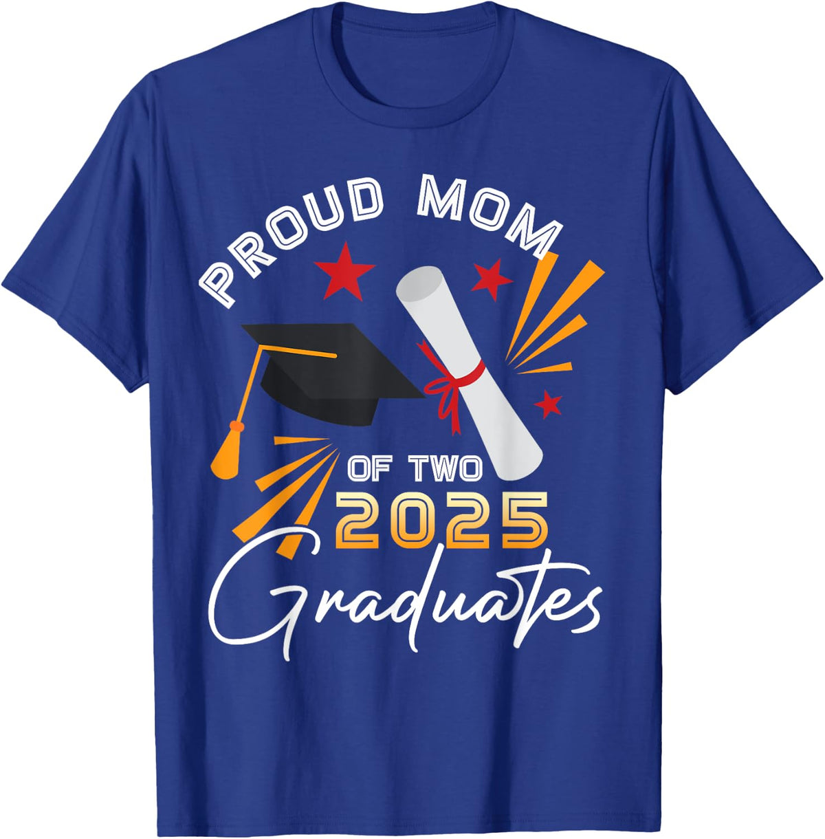 Proud Mom of Two 2025 Graduates Twin Senior Graduation T-Shirt - T-Shirt | Royal