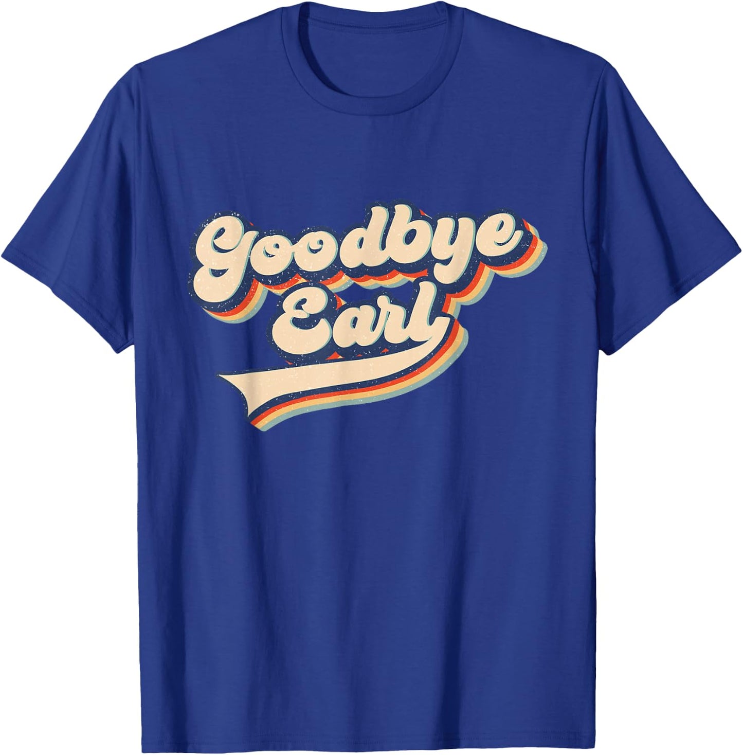Goodbye Earl Retro Vintage Funny Maryanne and Wanda T-Shirt - T-Shirt | Royal