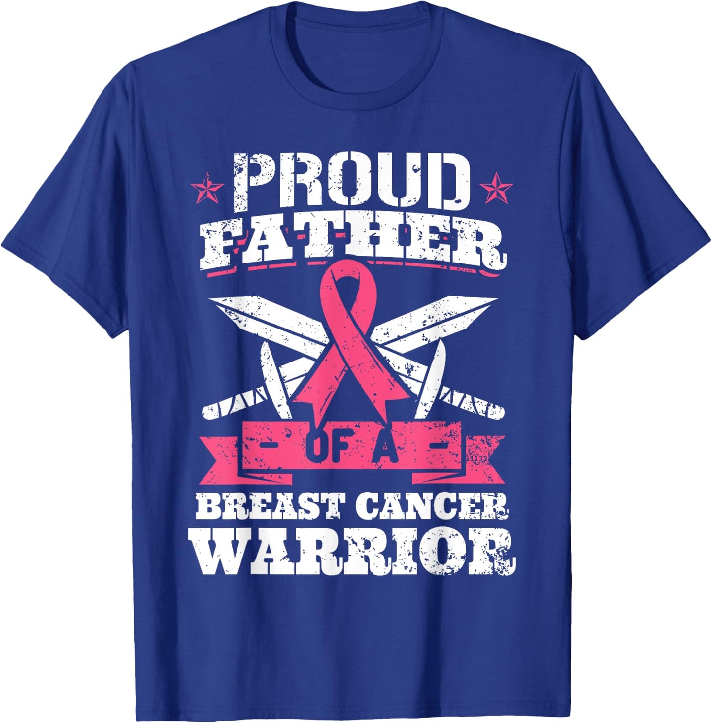 Proud Father Of Breast Cancer Warrior Pink Awareness Ribbon T-Shirt - T-Shirt | Royal
