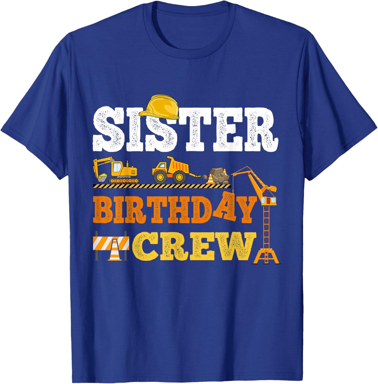 Sister Birthday Crew Construction Excavator Kids Family Set T-Shirt - T-Shirt | Royal