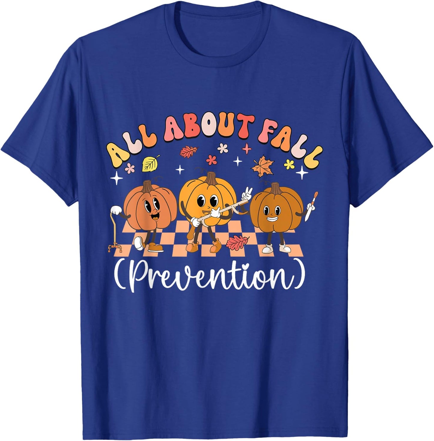 Pumpkin all about fall Prevention Halloween T-Shirt - T-Shirt | Royal