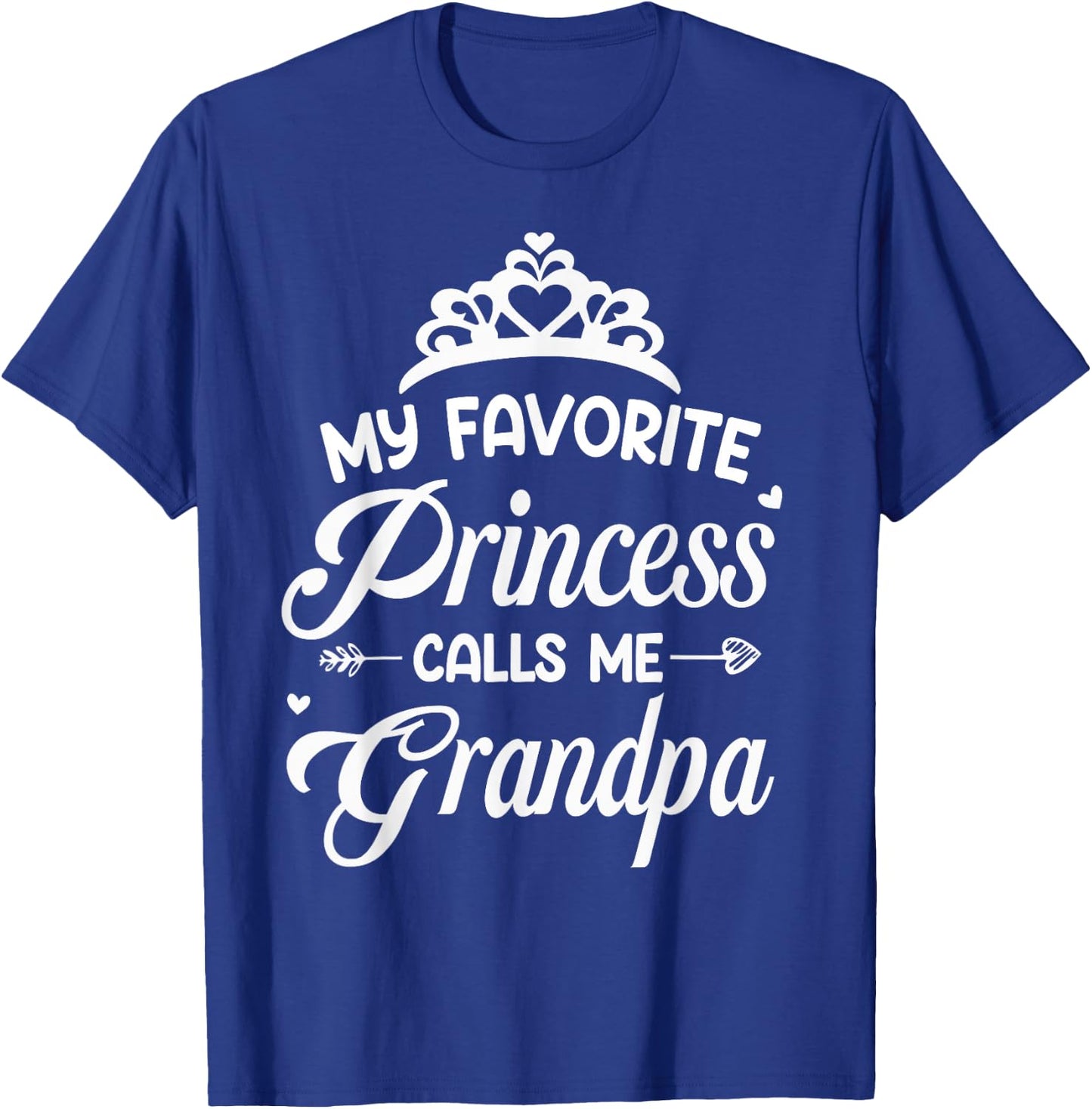 My Favorite Princess Calls Me Grandpa Fathers Day Grandpa T-Shirt - T-Shirt | Royal