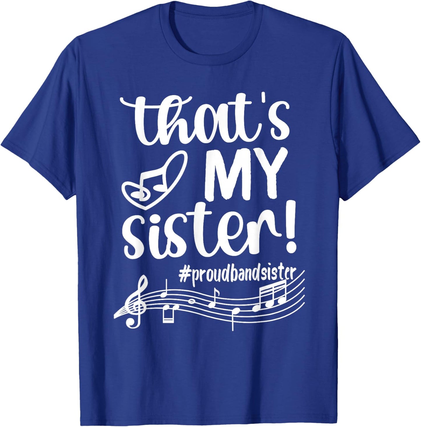 That's My Sister Proud Band Sister Marching Band Sister T-Shirt - T-Shirt | Royal