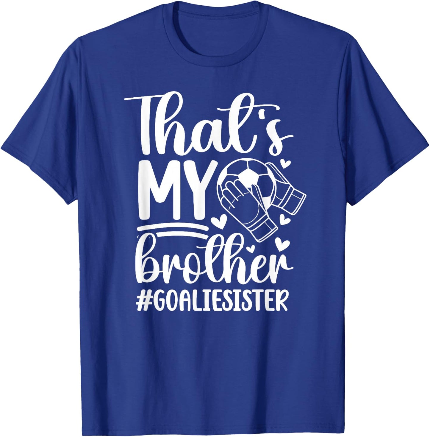 Proud Soccer Goalie Sister Of A Soccer Goalkeeper Sister T-Shirt - T-Shirt | Royal