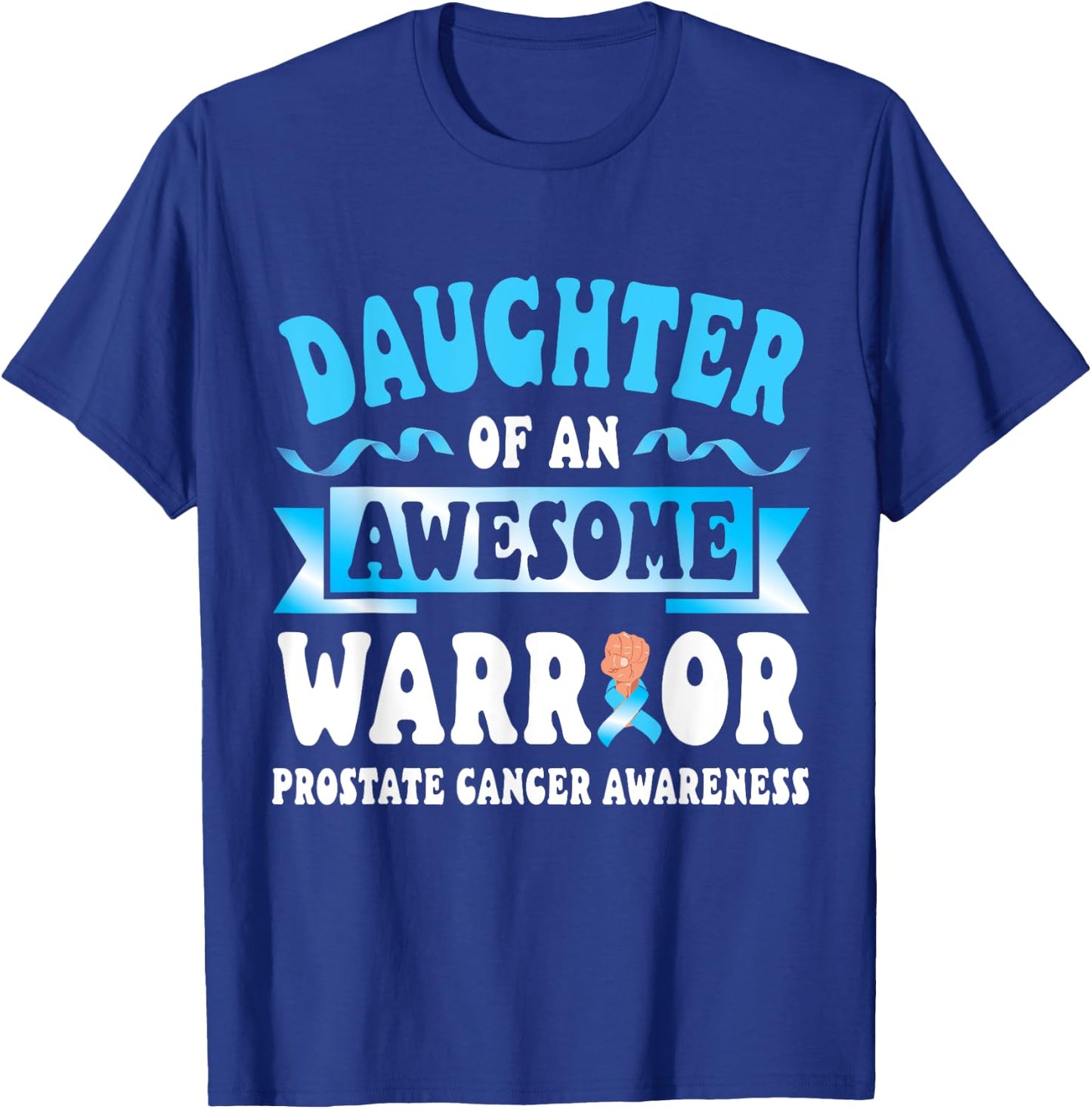 Daughter Of An Awesome Warrior Prostate Cancer Support Love T-Shirt - T-Shirt | Royal