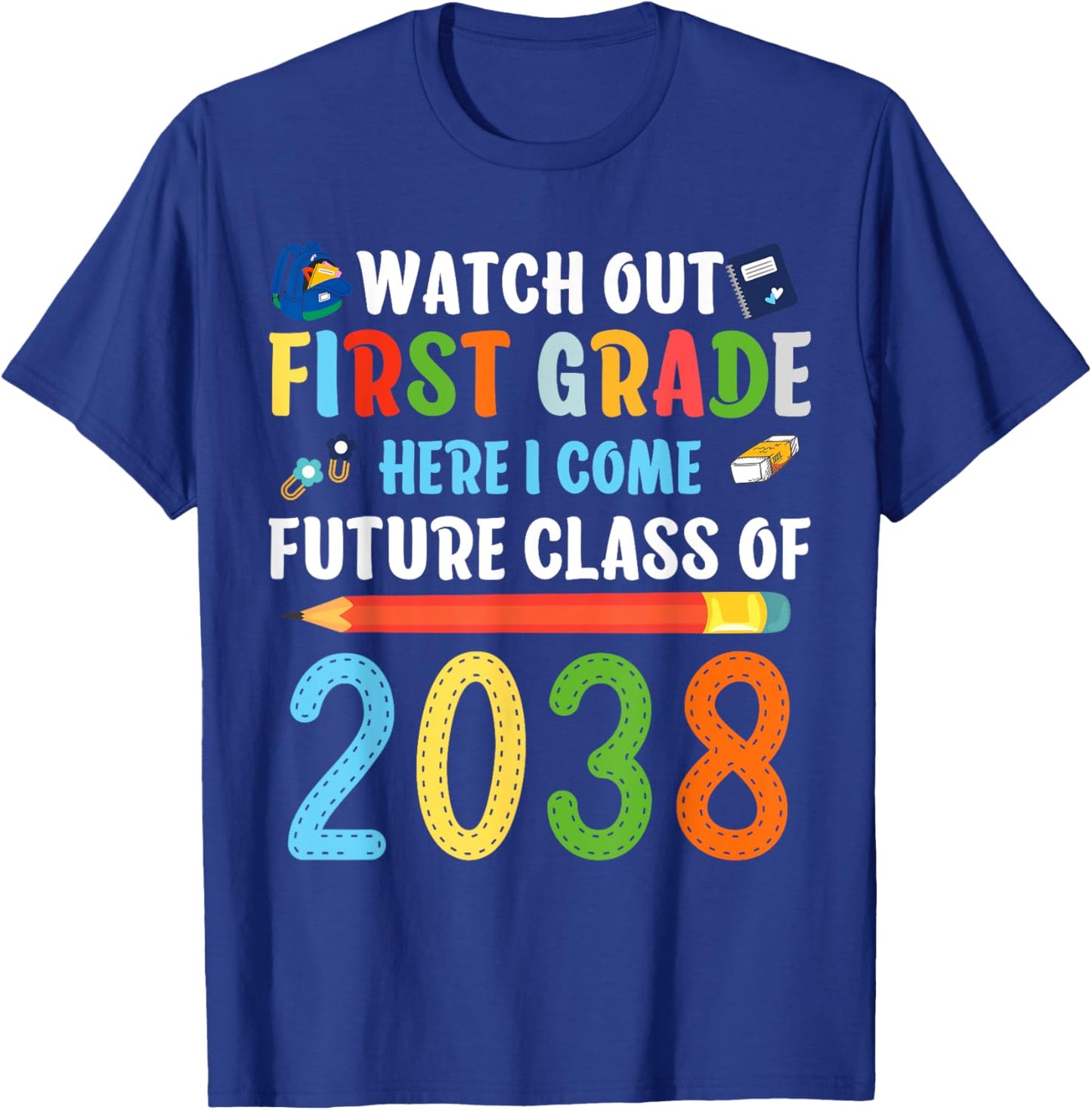 Watch Out First Grade Here I Come Shirts Back To School T-Shirt - T-Shirt | Royal