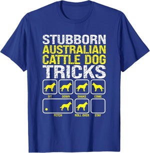 Australian Cattle Dog Stubborn Tricks Funny Dog Owner Lover Women T-Shirt - T-Shirt | Royal